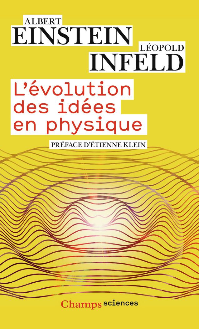 L'EVOLUTION DES IDEES EN PHYSIQUE - DES PREMIERS CONCEPTS AUX THEORIES DE LA RELATIVITE ET DES QUANT 